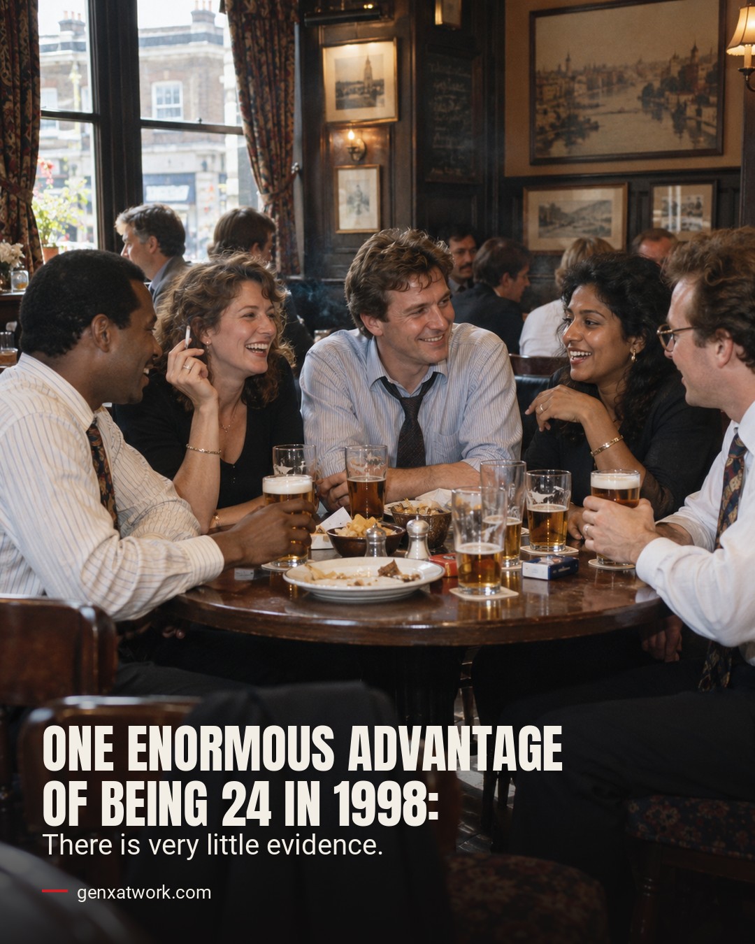 Friends round a pub table. One enormous advantage of being 24 in 1998: there is very little evidence.